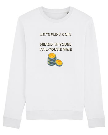 let s flip a coin heads i m yours tail you re mine White