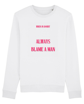 when in doubt always blame a man White