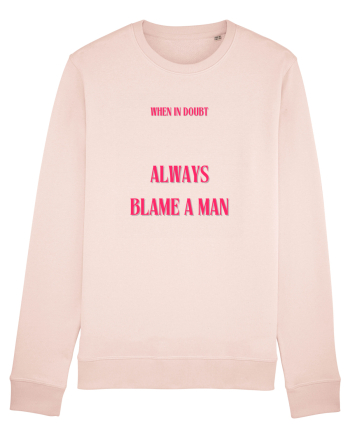 when in doubt always blame a man Candy Pink
