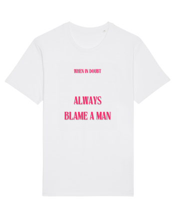 when in doubt always blame a man White