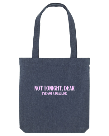 not tonight dear i ve got a deadline Midnight Blue