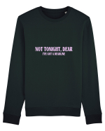 not tonight dear i ve got a deadline Bluză mânecă lungă Unisex Rise