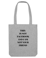 THIS IS NOT FACEBOOK AND I M NOT YOUR FRIEND Sacoșă textilă