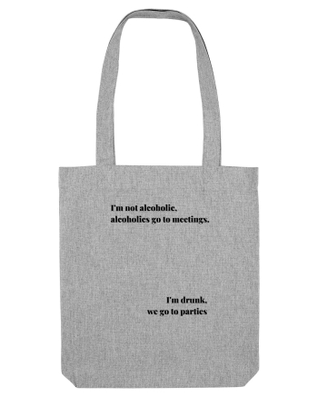 I M NOT ALCOHOLIC...I M DRUNK Heather Grey