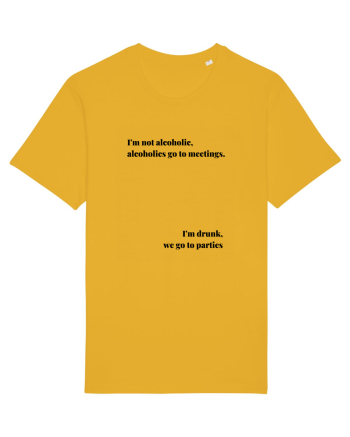 I M NOT ALCOHOLIC...I M DRUNK Spectra Yellow