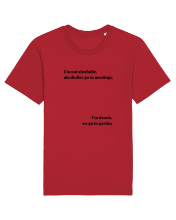 I M NOT ALCOHOLIC...I M DRUNK Red