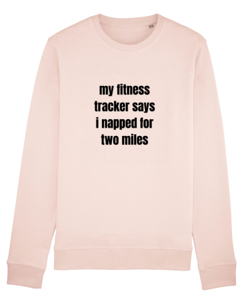 MY FITNESS TRACKER SAYS I NAPPED FOR TWO MILES Candy Pink