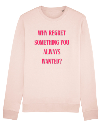 WHY REGRET SOMETHING YOU ALWAYS WANTED? Candy Pink