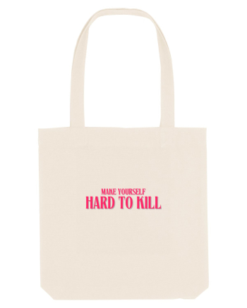 MAKE YOURSELF HARD TO KILL Natural
