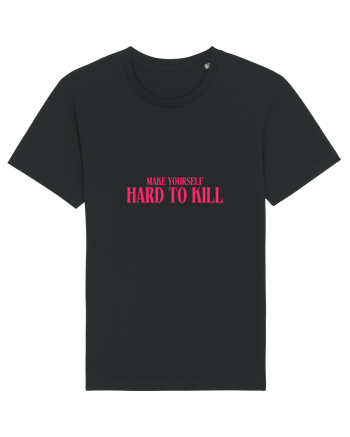 MAKE YOURSELF HARD TO KILL Black