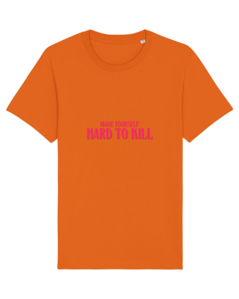 MAKE YOURSELF HARD TO KILL Bright Orange