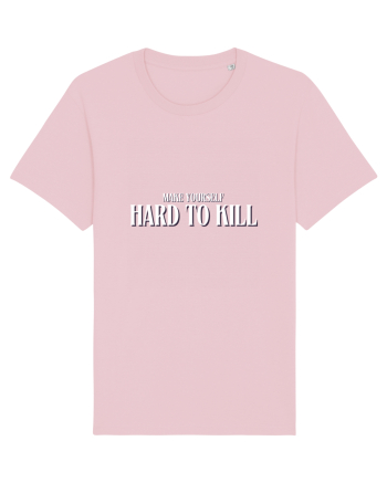 MAKE YOURSELF HARD TO KILL Cotton Pink