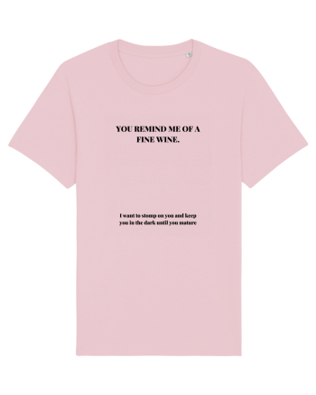 YOU REMIND ME OF A FINE WINE Cotton Pink