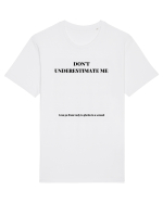DON T UNDERESTIMATE ME I CAN GO FROM LADY TO GETTO IN A SECOND Tricou mânecă scurtă Unisex Rocker