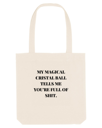 my magical cristal ball tells me you re full of shit Natural