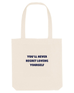 you ll never regret loving yourself Sacoșă textilă
