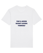 you ll never regret loving yourself Tricou mânecă scurtă Unisex Rocker