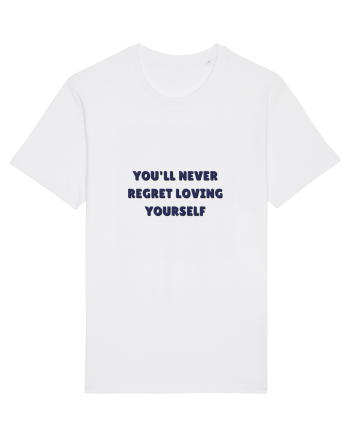 you ll never regret loving yourself White