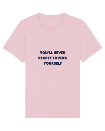 you ll never regret loving yourself Cotton Pink