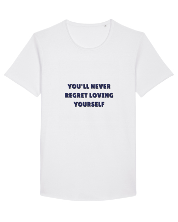 you ll never regret loving yourself White