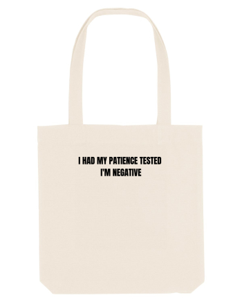 I HAD MY PATIENCE TESTED I M NEGATIVE Natural