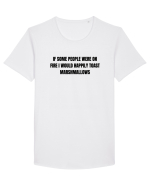 IF SOME PEOPLE WERE ON FIRE I WOULD HAPPILY TOAST MARSHMALLOWS Tricou mânecă scurtă guler larg Bărbat Skater