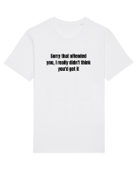 SORRY THAT OFFENDED YOU, I REALLY DIDN T THINK YOU D GET IT Tricou mânecă scurtă Unisex Rocker