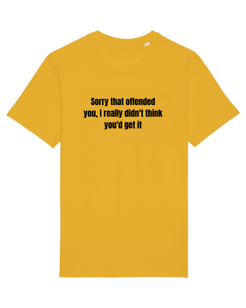 SORRY THAT OFFENDED YOU, I REALLY DIDN T THINK YOU D GET IT Spectra Yellow