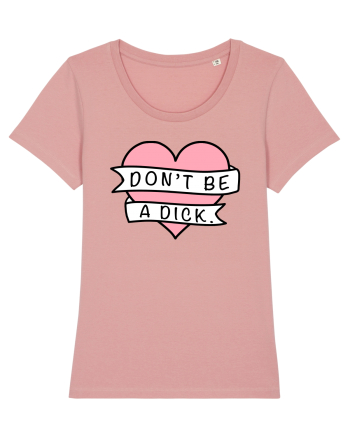 Don't be a Dick Canyon Pink