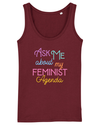 Ask me about my feminist agenda Burgundy
