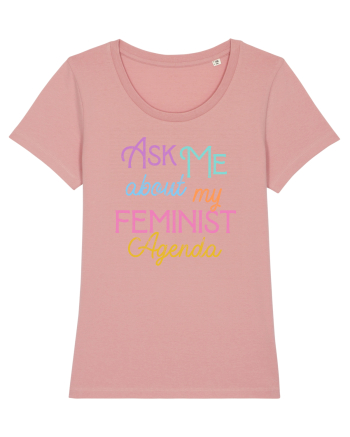 Ask me about my feminist agenda Canyon Pink