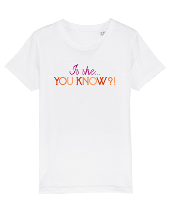 Is she... you know?! White