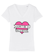 Don't be a Salty Bitch Tricou mânecă scurtă guler V Damă Evoker