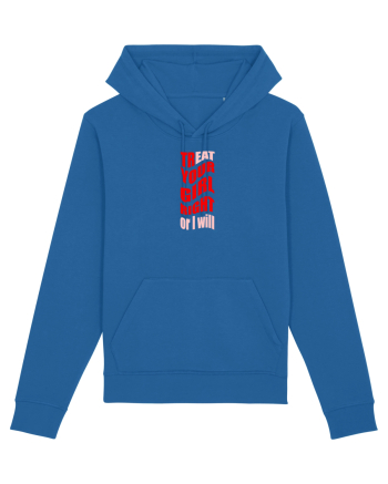 trEAT YOUR GIRL RIGHT OR I WILL Royal Blue