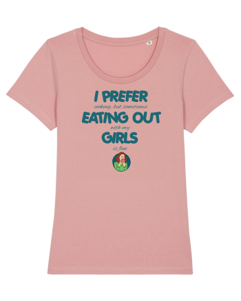 I PREFER EATING OUT (with my) GIRLS Canyon Pink