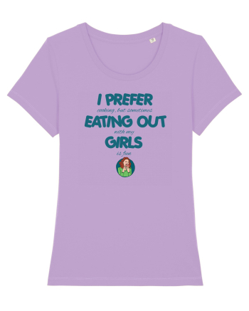 I PREFER EATING OUT (with my) GIRLS Lavender Dawn