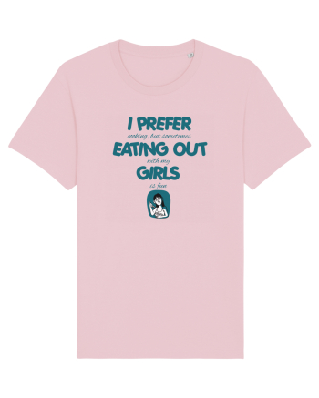 I PREFER EATING OUT (with my) GIRLS 2 Cotton Pink