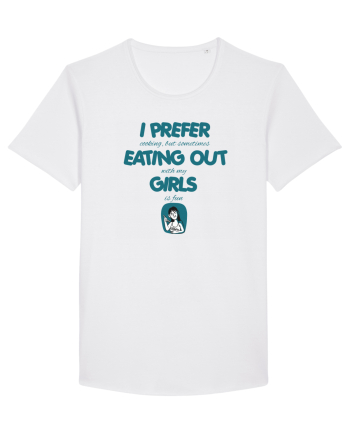 I PREFER EATING OUT (with my) GIRLS 2 White
