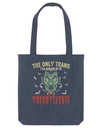The Only Trans I'm Afraid Of Is Transylvania Midnight Blue