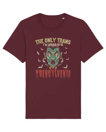 The Only Trans I'm Afraid Of Is Transylvania Burgundy