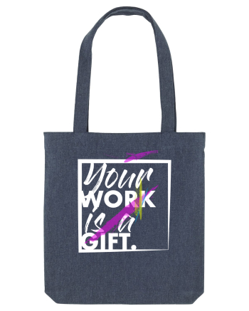 Your Work is a Gift Midnight Blue