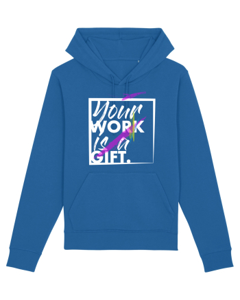 Your Work is a Gift Royal Blue