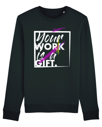 Your Work is a Gift Black