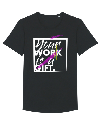 Your Work is a Gift Black