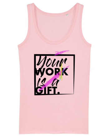Your Work is a Gift Black Cotton Pink