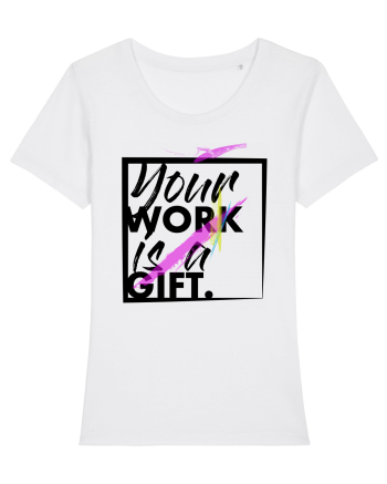 Your Work is a Gift Black White