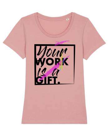 Your Work is a Gift Black Canyon Pink