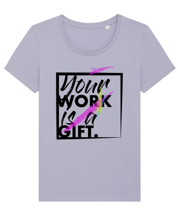 Your Work is a Gift Black Lavender