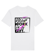 Your Work is a Gift Black Tricou mânecă scurtă Unisex Rocker