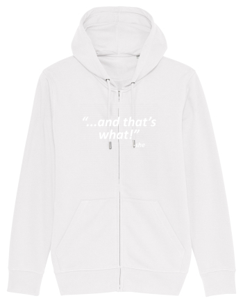 And that's what!  -she White